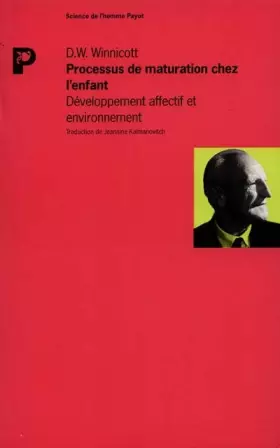 Couverture du produit · PROCESSUS DE MATURATION CHEZ L'ENFANT. Développement affectif et environnement