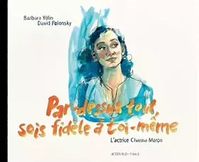Couverture du produit · Par dessus-tout, sois fidèle à toi-même: L'actrice Channa Maron