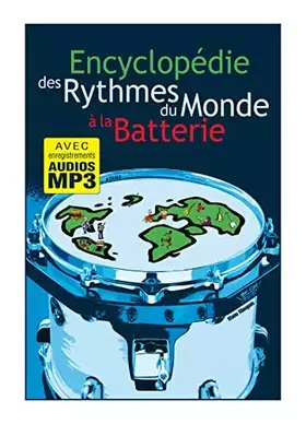Couverture du produit · Encyclopédie des rythmes du monde à la batterie (Livre grand format avec enregistrements audios à télécharger)