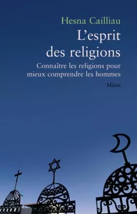 Couverture du produit · L'esprit des religions : Connaître les religions pour mieux comprendre les hommes
