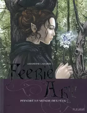 Couverture du produit · Féerie Art : Peindre le monde des fées