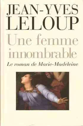 Couverture du produit · Une femme innombrable : Le roman de Marie-Madeleine