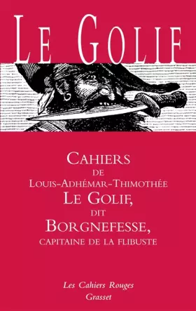 Couverture du produit · Cahiers de Le Golif dit Borgnefesse, capitaine de la flibuste