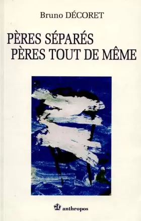 Couverture du produit · Pères séparés, pères tout de même