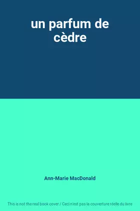 Couverture du produit · un parfum de cèdre