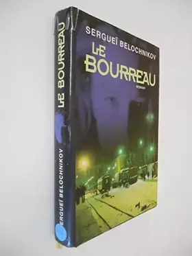 Couverture du produit · Le bourreau / Belochnikov, Sergueï / Réf21613