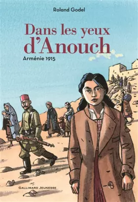 Couverture du produit · Dans les yeux d'Anouch: Arménie, 1915