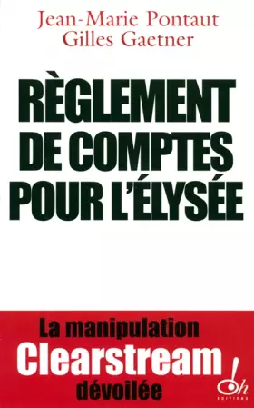 Couverture du produit · Réglement de comptes pour l'Elysée : La manipulation Clearstream dévoilée