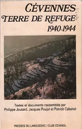 Couverture du produit · Cévennes, terre de refuge 1940-1944 textes et documents