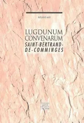 Couverture du produit · Lugdunum Convenarum, Saint-Bertrand-de-Comminges