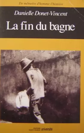 Couverture du produit · La fin du bagne : 1923-1953