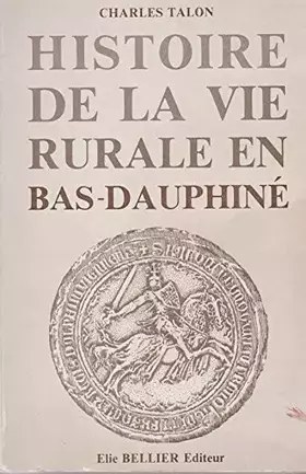 Couverture du produit · Histoire de la vie rurale en Bas-Dauphiné