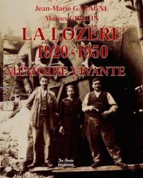 Couverture du produit · La Lozère, 1920-1950 : Mémoire vivante