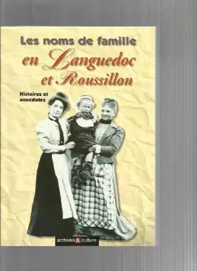 Couverture du produit · Les noms de famille en Languedoc et Roussillon : Histoires et anecdotes