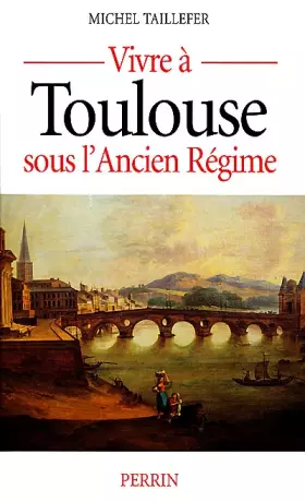 Couverture du produit · Vivre à Toulouse sous l'Ancien Régime