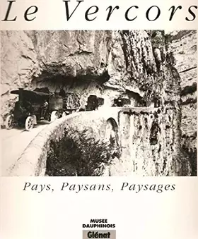 Couverture du produit · Le Vercors : le pays, les paysans, les paysages