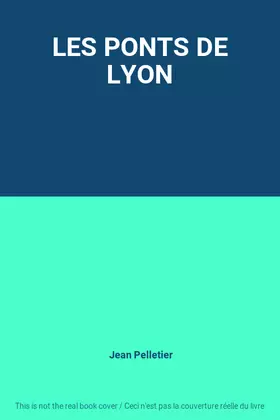 Couverture du produit · LES PONTS DE LYON