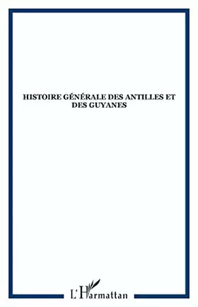 Couverture du produit · Histoire générale des Antilles et des Guyanes