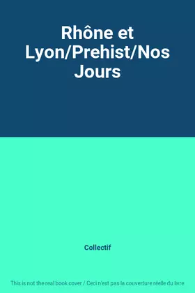 Couverture du produit · Rhône et Lyon/Prehist/Nos Jours