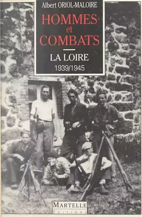 Couverture du produit · Hommes et combats : La Loire 1939-1945