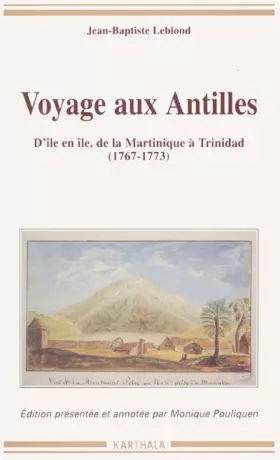 Couverture du produit · Voyage aux Antilles : D'île en île, de la Martinique à Trinidad (1763-1773)