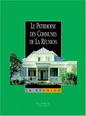 Couverture du produit · Le Patrimoine des communes de la Réunion