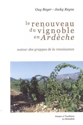 Couverture du produit · Le renouveau du vignoble en Ardèche : Autour des grappes de la renaissance
