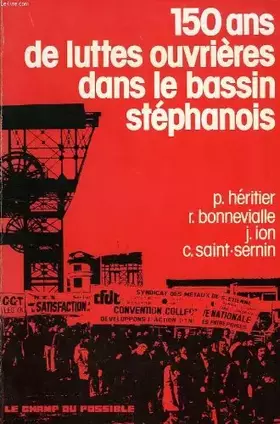 Couverture du produit · 150 ANS DE LUTTES OUVRIERES DANS LE BASSIN STEPHANOIS