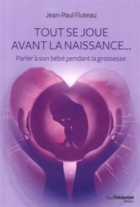Couverture du produit · Tout se joue avant la naissance