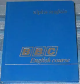 Couverture du produit · Alpha anglais vol 10 [Relié] de BBC ENGLISH COURSE