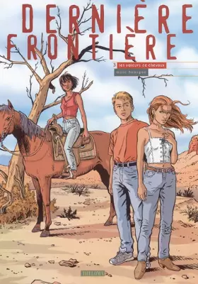 Couverture du produit · Dernière frontière, tome 3 : Les voleurs de chevaux