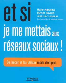 Couverture du produit · Et si je me mettais aux réseaux sociaux : Se lancer et les utiliser mode d'emploi