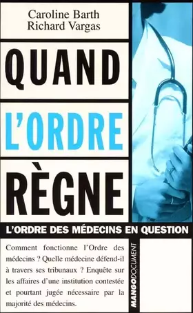 Couverture du produit · Quand l'ordre règne. : L'ordre des médecins en question