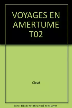 Couverture du produit · VOYAGES EN AMERTUME T02