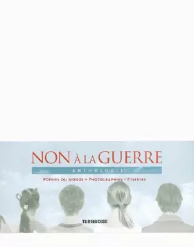 Couverture du produit · Non a la guerre, Anthologie, Poésies du Monde Photographies Histoire