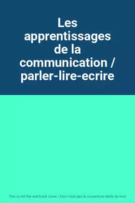 Couverture du produit · Les apprentissages de la communication / parler-lire-ecrire