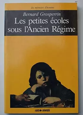 Couverture du produit · Les petites écoles sous l'Ancien régime