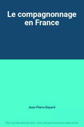 Couverture du produit · Le compagnonnage en France