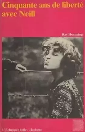 Couverture du produit · Cinquante ans de liberté avec Neill : Une étude du développement des idées de A.S. Neill (L'Échappée belle)