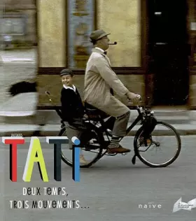 Couverture du produit · Jacques Tati : Deux temps, trois mouvements.