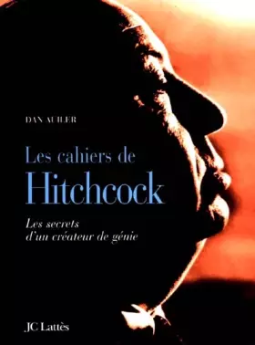 Couverture du produit · Les cahiers d'Alfred Hitchcock : Les secrets d'un créateur de génie