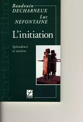 Couverture du produit · L'initiation : Splendeurs et misères