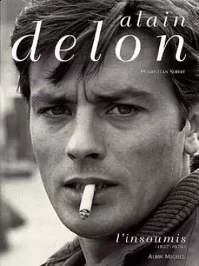 Couverture du produit · Alain Delon, l'insoumis (1957-1970)