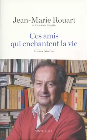 Couverture du produit · Ces amis qui enchantent la vie : Passions littéraires
