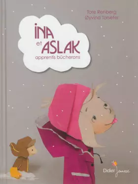 Couverture du produit · Ina et Aslak, apprentis bûcherons