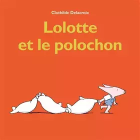 Couverture du produit · lolotte et le polochon