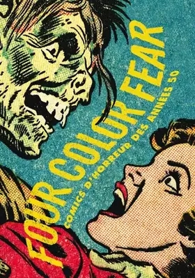 Couverture du produit · Four Color Fear: Comics d'horreur des années 50