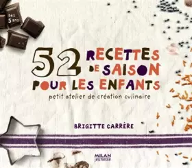 Couverture du produit · 52 recettes de saison pour les enfants : Petit atelier de création culinaire