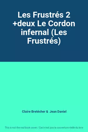 Couverture du produit · Les Frustrés 2 +deux Le Cordon infernal (Les Frustrés)