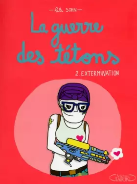 Couverture du produit · La guerre des tétons - tome 2 Extermination